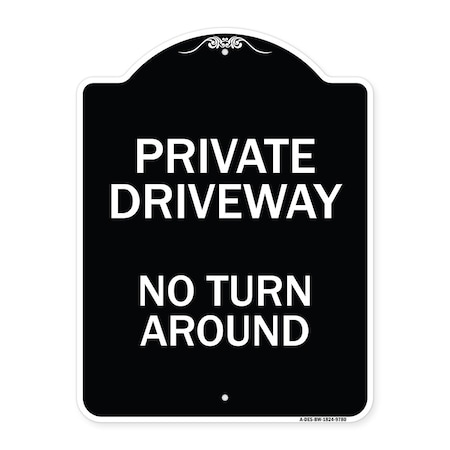 Signmission Designer Series-Private Driveway No Turn Around Black & White, 24" x 18", BW-1824-9780 A-DES-BW-1824-9780